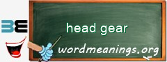 WordMeaning blackboard for head gear